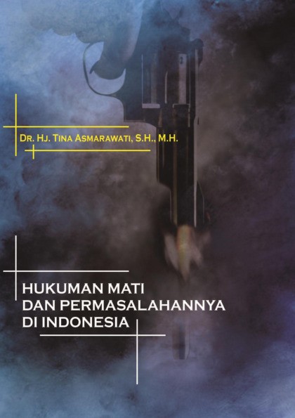 Hukuman Mati dan Permasalahannya di Indonesia